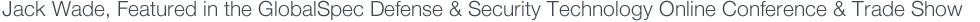 Jack Wade, CEO of Z Microsystems, Featured in the GlobalSpec Online Conference